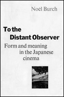 picture: To the Distant Observer: Form and Meaning in the Japanese Cinema