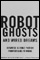 picture: cover of 'Robot Ghosts and Wired Dreams: Japanese Science Fiction from Origins to Anime'